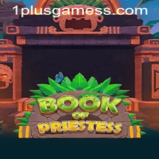 Exploring the Enchanting World of BookOfPriestess: A Deep Dive into the Game by 1plusgames